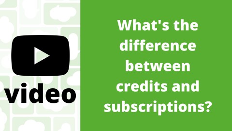 What's the difference between credits and subscriptions?